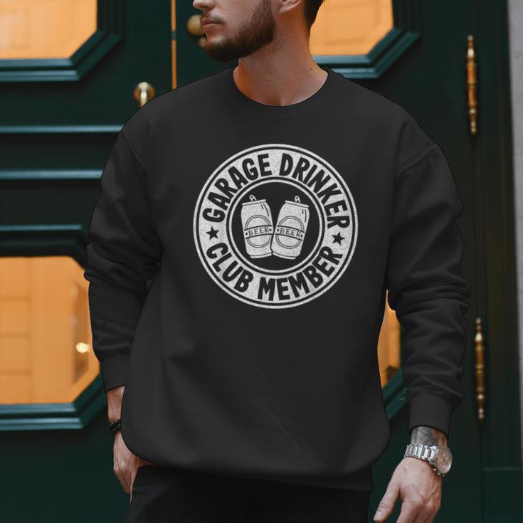 Garage Drinker Club Member Day Drinking Dad Beer Garage Men Sweatshirt