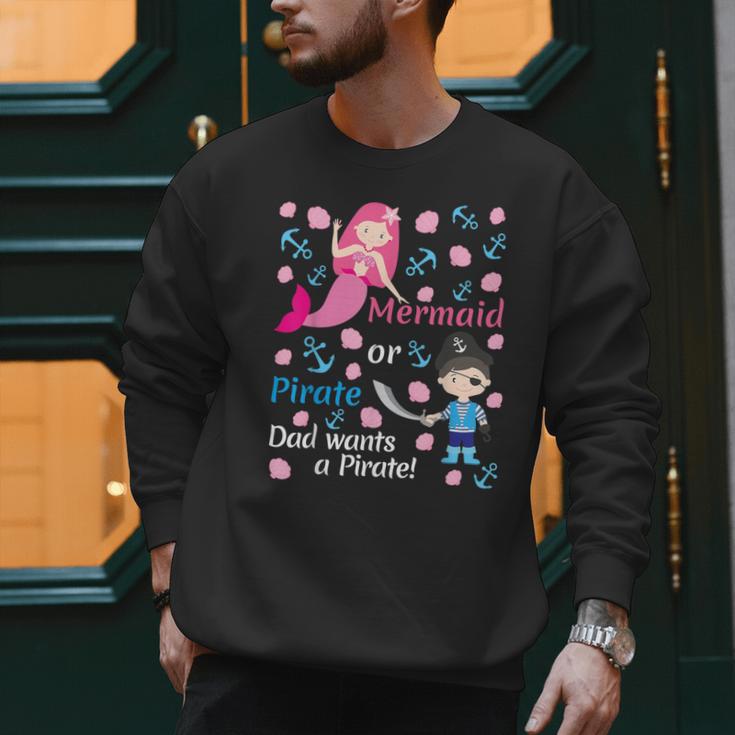 Gender Reveal Party Shirt Mermaid Or Pirate Dad Wants Pirate Men Sweatshirt