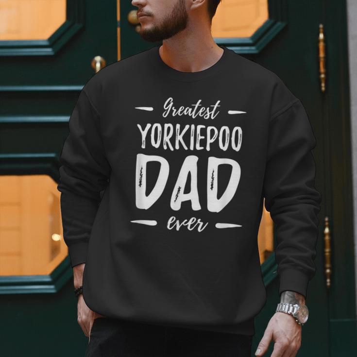 Greatest Yorkiepoo Dog Dad Idea Men Women Men Sweatshirt