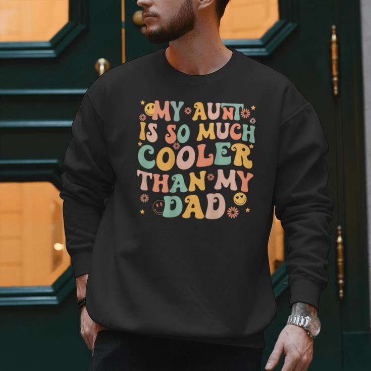 Groovy My Aunt Is So Much Cooler Than My Dad On Back Kids Men Sweatshirt