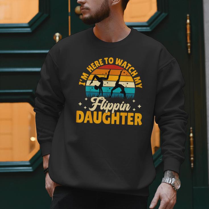 Gymnastics Mom Dad I'm Here To Watch My Flippin' Daughter Men Sweatshirt