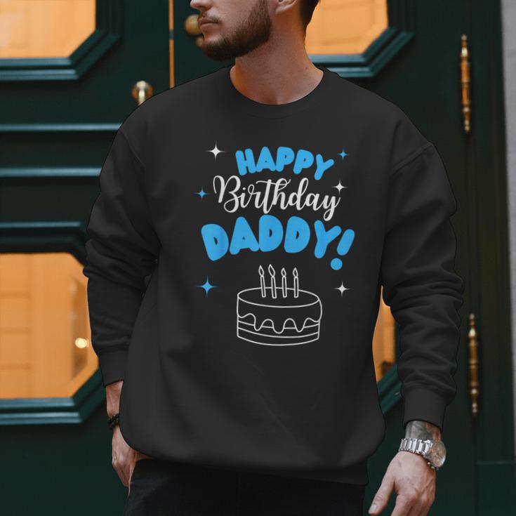 Happy Birthday Daddy Dad Birthday Bday Costume Family Party Men Sweatshirt