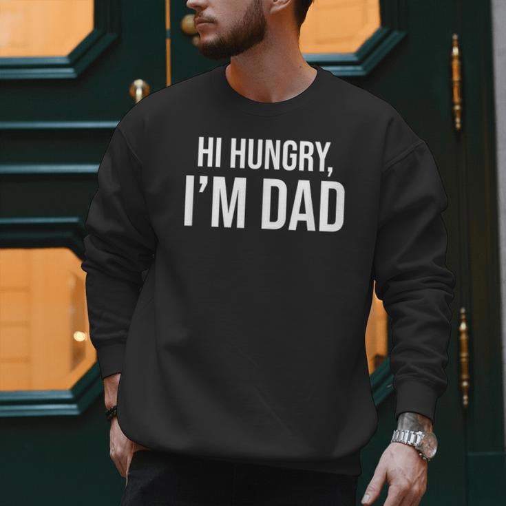 Hi Hungry I'm Dad Father's Day Dad Daddy Joke Men Sweatshirt
