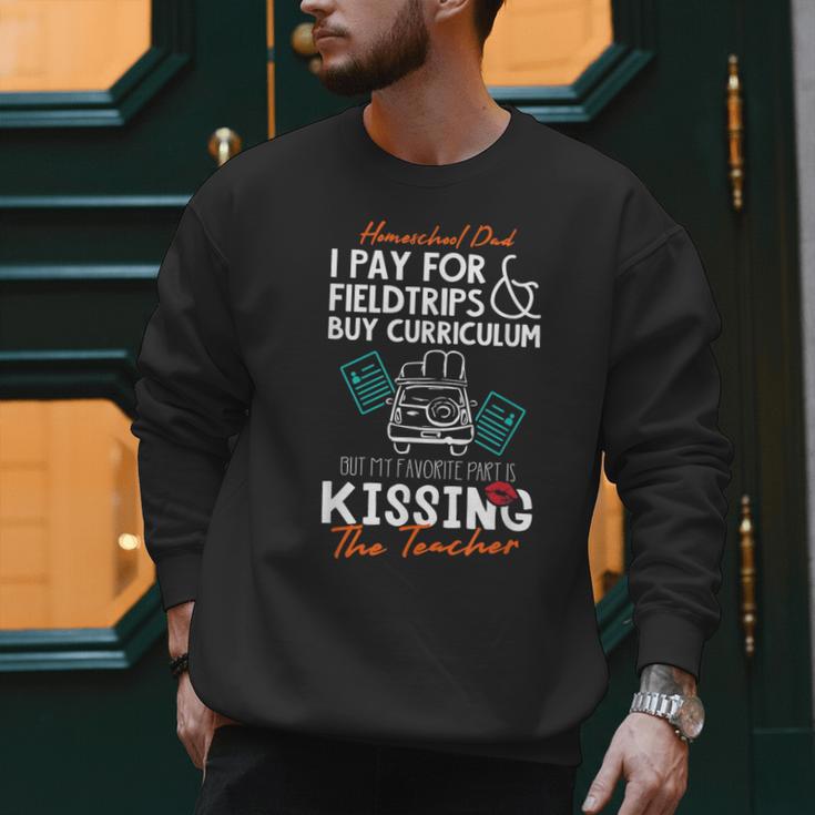 Homeschool Dad Kissing The Teacher Homeschool Dad Men Women Kids Men Sweatshirt