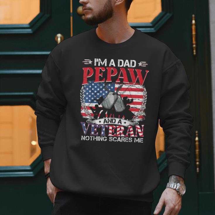 I'm Dad Pepaw Veteran Nothing Scares Me Father's Day Men Sweatshirt I'm Dad Pepaw Veteran Nothing Scares Me Father's Day Men Sweatshirt