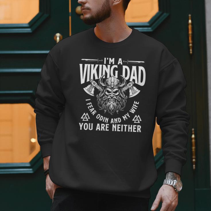 I'm A Viking Dad I Fear Odin And My Wife Norse Mythology Men Sweatshirt