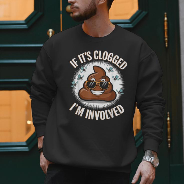 If It's Clogged I'm Involved Toilet Joke Unclog Bathroom Dad Men Sweatshirt