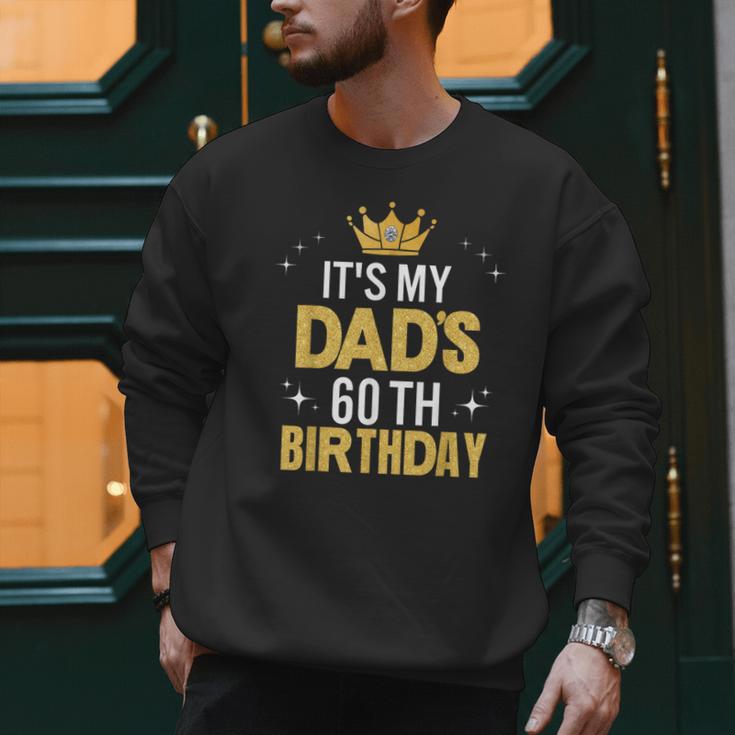 It's My Dad's 60th Birthday 60 Years Old Men Sweatshirt