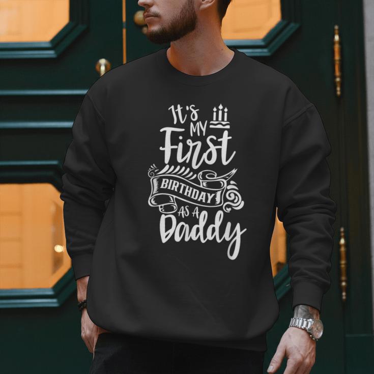 It's My First Birthday As A Daddy Party Dad Father Papa Men Sweatshirt