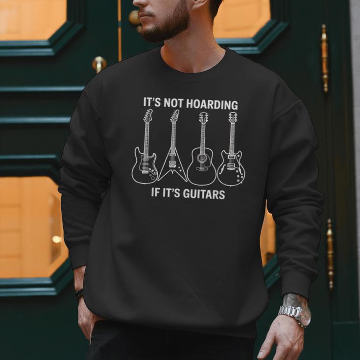 It’s Not Hoarding If It’s Guitars Gifts Men And Dad Grandpa Men Sweatshirt