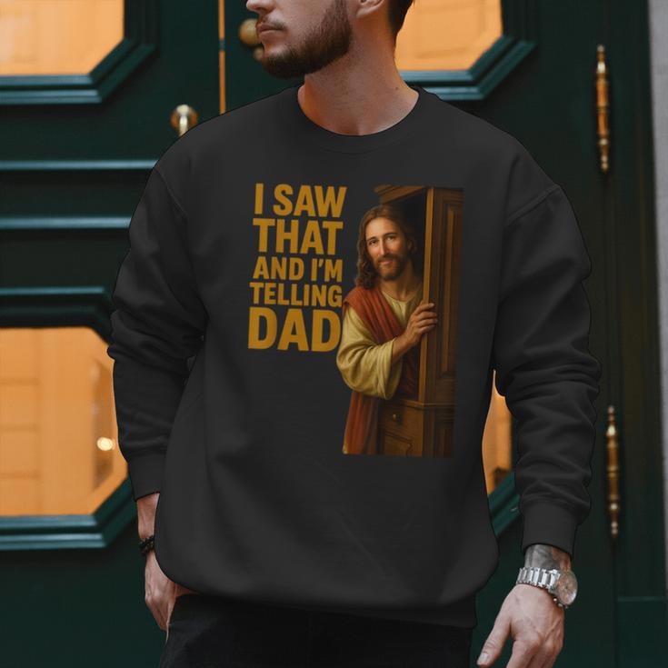 Jesus I Saw That I'm Telling Dad Religious Men Sweatshirt