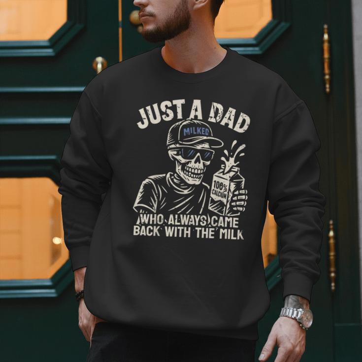 Just A Dad Who Always Came Back With The Milk Shirt Skeleton Men Sweatshirt Just A Dad Who Always Came Back With The Milk Shirt Skeleton Men Sweatshirt