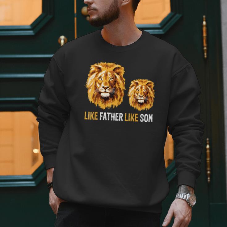 Lion Dad Like Father Like Son Lions Lovers Fathers Day Men Sweatshirt
