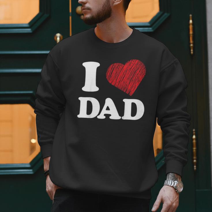 I Love Dad Men Sweatshirt