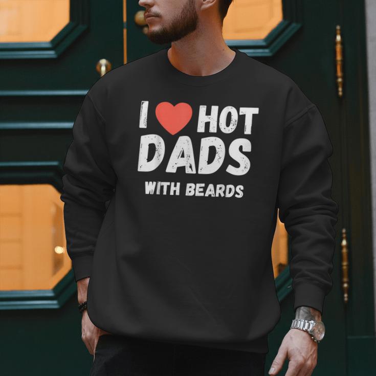 I Love Hot Dads With Beards I Heart Hot Dads Shirt Men Sweatshirt