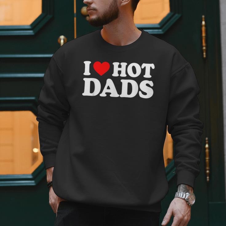 I Love Hot Dads Men Sweatshirt