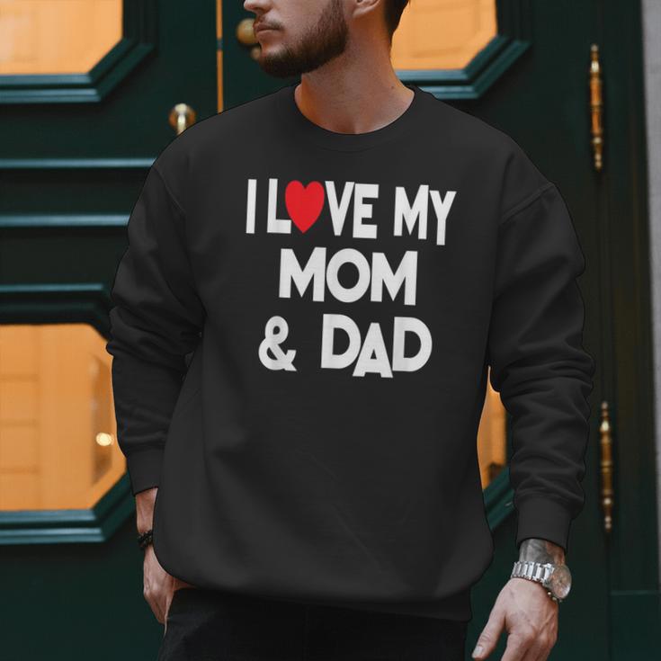 I Love My Mom & Dad Celebrate Family Mother Father Men Sweatshirt