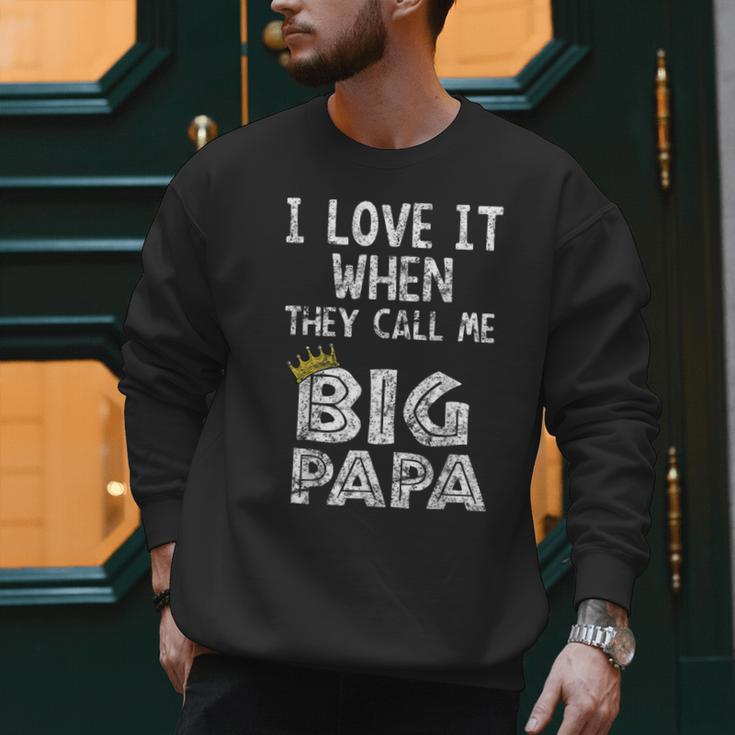 i Love It When You Call Me Big Papa Shirt Hip Hop Rap Dad Men Sweatshirt