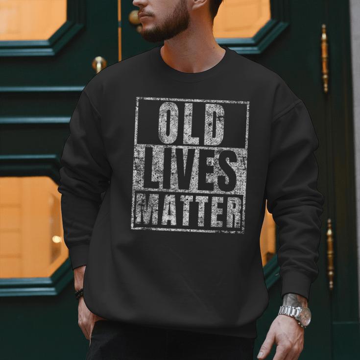 Old Lives Matter Birthday Party Gag For Dad Men Sweatshirt
