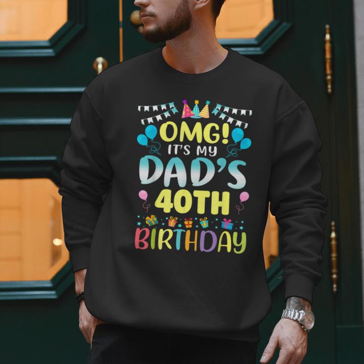 OMG It's My Dad's 40th Birthday Sweet 40 Years Old Men Sweatshirt