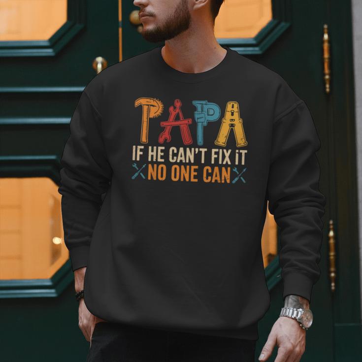 Papa If He Can't Fix It No One Can Father's Day Dad Grandpa Men Sweatshirt