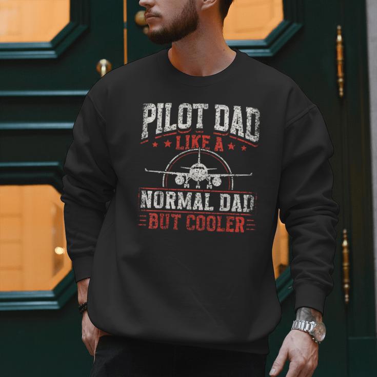 Pilot Dad Like A Normal Dad But Cooler Plane Aviator Pilot Men Sweatshirt