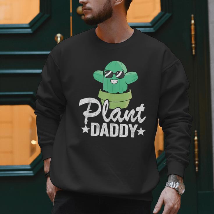 Plant Daddy Cactus Gardener Jokes Grandpa Plant Dad Men Sweatshirt