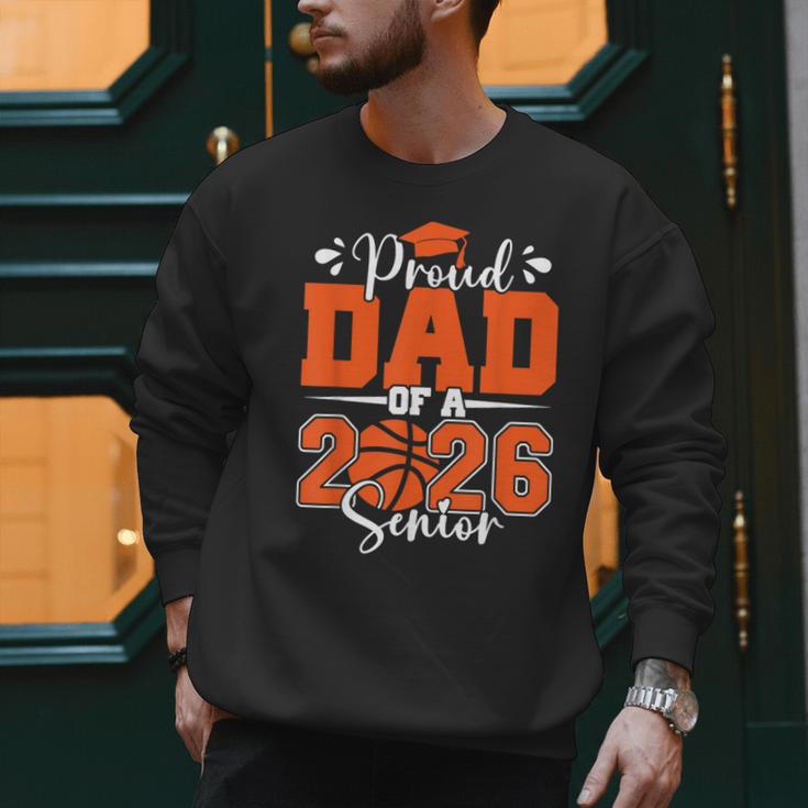 Proud Dad Of A 2026 Senior Basketball Graduation Family Men Sweatshirt