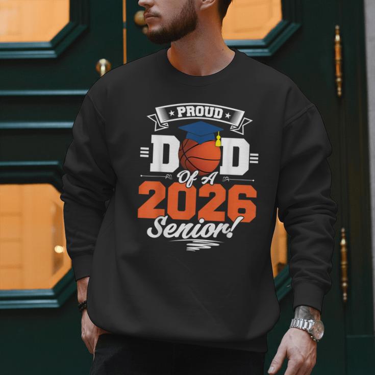 Proud Dad Of A 2026 Senior Basketball Graduation Men Sweatshirt