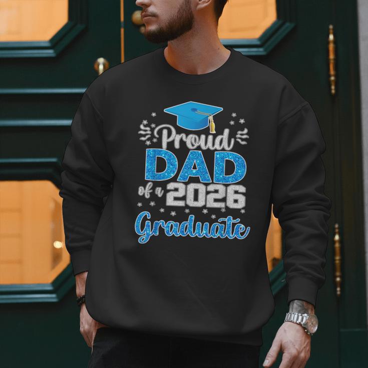 Proud Dad Of a Class Of 2026 Graduate Senior 2026 Men Sweatshirt Proud Dad Of a Class Of 2026 Graduate Senior 2026 Men Sweatshirt