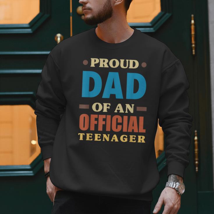 Proud Dad Of An Official Teenager 13th Birthday Family Men Sweatshirt Proud Dad Of An Official Teenager 13th Birthday Family Men Sweatshirt