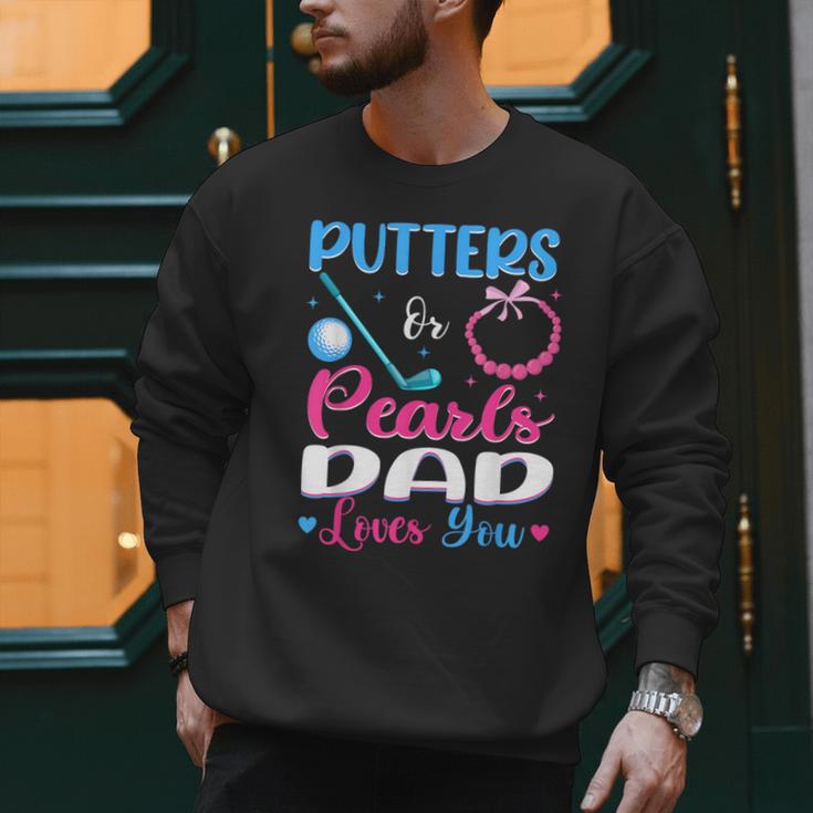 Putters Or Pearls Dad Loves You Gender Reveal Family Men Sweatshirt