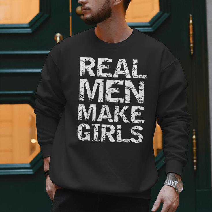 Real Men Make Girls Shirt From Daughter Dad Of Girls Men Sweatshirt