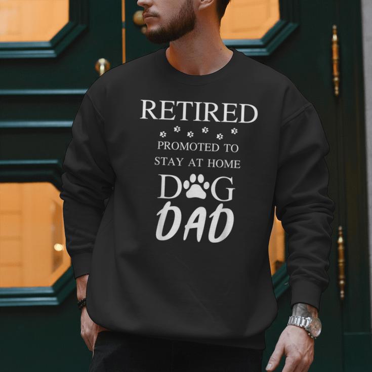 Retired Promoted To Stay At Home Dog Dad Men Sweatshirt