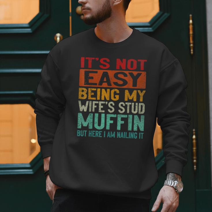 Retro Fathers Day Not Easy Being My Wifes Stud Muffin Dad Men Sweatshirt