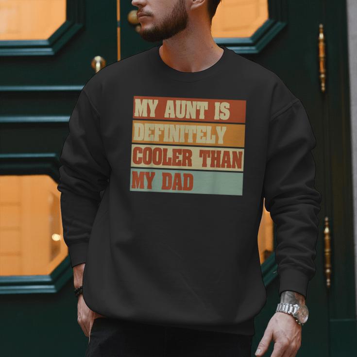 Retro Niece Nephew Auntie My Aunt Is Cooler Than My Dad Men Sweatshirt