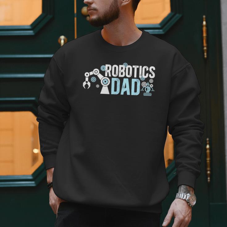 Robotics Dad Of A Robotics Engineer Dad Robotics Father Men Sweatshirt Robotics Dad Of A Robotics Engineer Dad Robotics Father Men Sweatshirt
