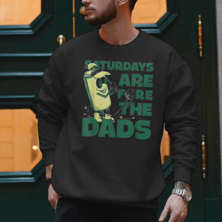 Saturdays Are Fore The Dads Golf Men Sweatshirt Saturdays Are Fore The Dads Golf Men Sweatshirt