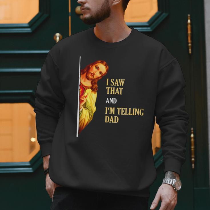 I Saw That I'm Telling Dad Religious Christian Jesus Men Sweatshirt