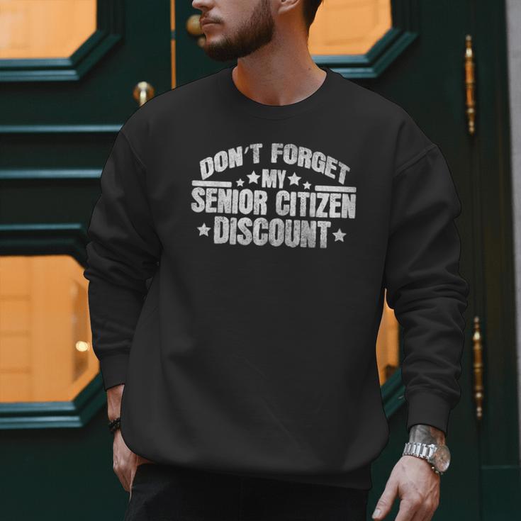 Saying Don't Forget My Senior Discount Grandpa Dad Men Men Sweatshirt