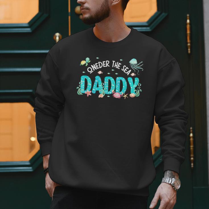 Under Sea Daddy Birthday Girl Boy Matching Family Party Men Sweatshirt Under Sea Daddy Birthday Girl Boy Matching Family Party Men Sweatshirt