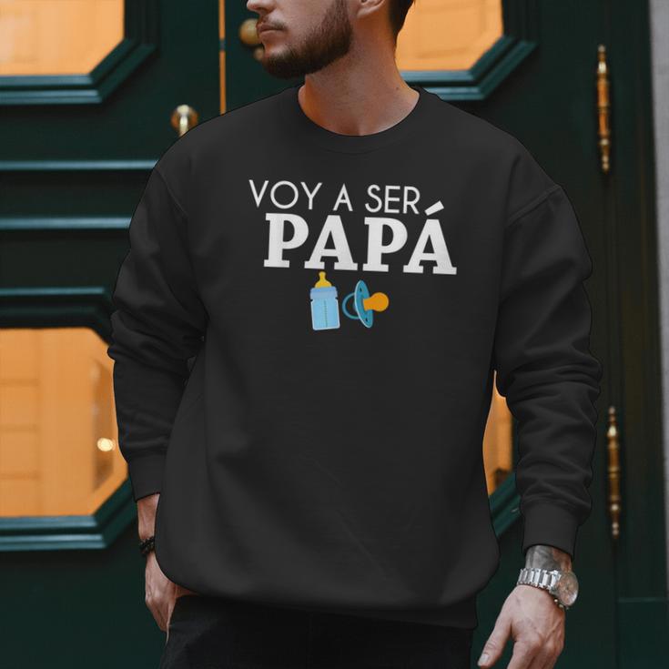 Ser Papa Voy Hacer Papa Voy A Ser Papa Dad To Be In Spanish Men Sweatshirt Ser Papa Voy Hacer Papa Voy A Ser Papa Dad To Be In Spanish Men Sweatshirt