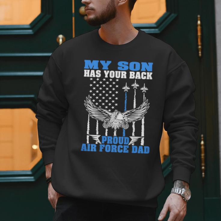 My Son Has Your Back Proud Air Force Dad Military Father Men Sweatshirt