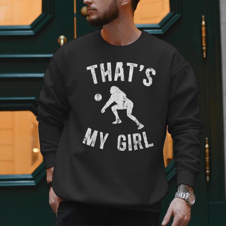 That's My Girl Volleyball Dad Of A Volleyball Player Father Men Sweatshirt