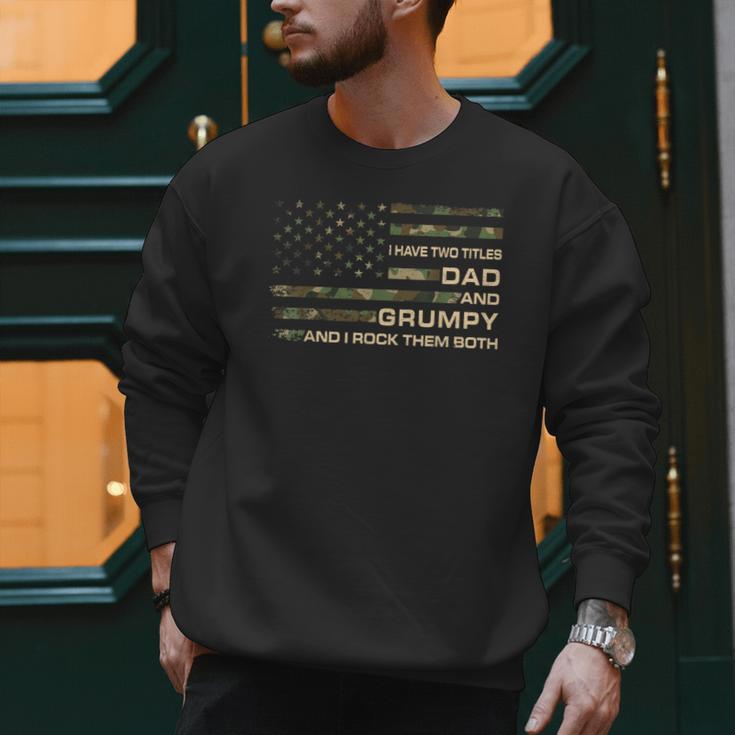 I Have Two Titles Dad And Grumpy Father's Day Grandpa Grumpy Men Sweatshirt I Have Two Titles Dad And Grumpy Father's Day Grandpa Grumpy Men Sweatshirt