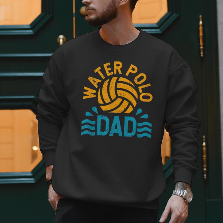 Water Polo Dad Father's Day Sports Fan Player Coach Daddy Men Sweatshirt Water Polo Dad Father's Day Sports Fan Player Coach Daddy Men Sweatshirt