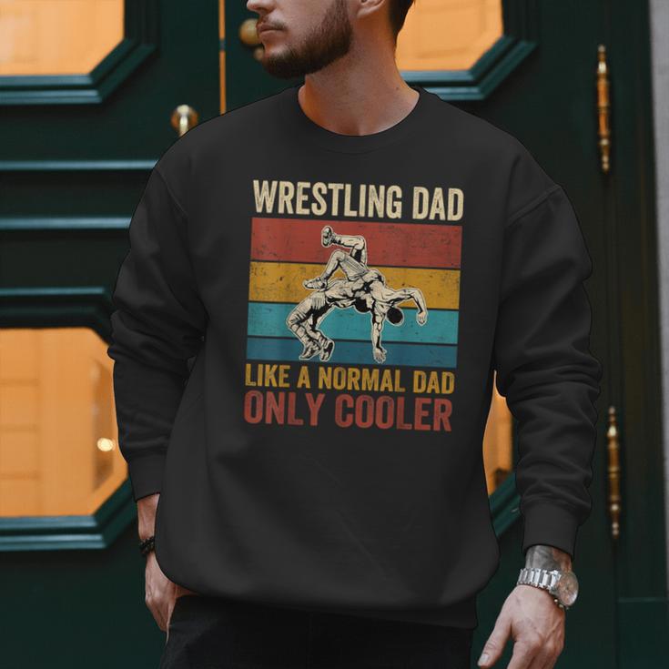 Wrestling Dad Like A Normal Dad Only Cooler Father's Day Men Sweatshirt Wrestling Dad Like A Normal Dad Only Cooler Father's Day Men Sweatshirt