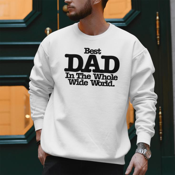 Best Dad In The Whole Wide World Men Sweatshirt