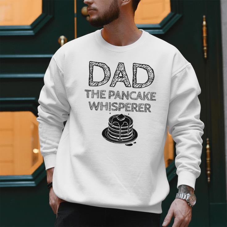 Dad The Pancake Whisperer Pancakes Breakfast Father Men Sweatshirt