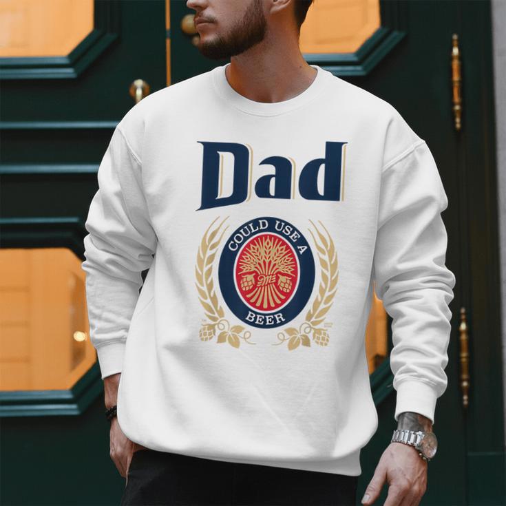 Dad Could Use A Beer Men Sweatshirt